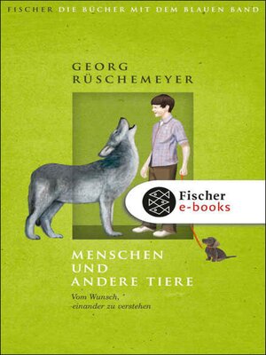 cover image of Menschen und andere Tiere. Vom Wunsch, einander zu verstehen
